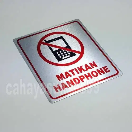 Sticker Aluminium Sign Board MATIKAN HANDPHONE Stiker Label Peringatan