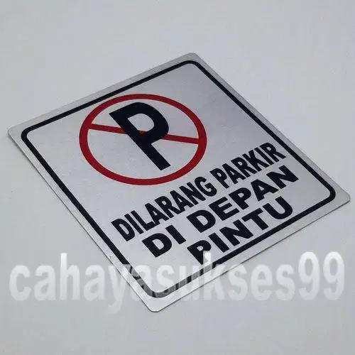 Sticker Aluminium Sign Board DILARANG PARKIR Stiker Label Kantor