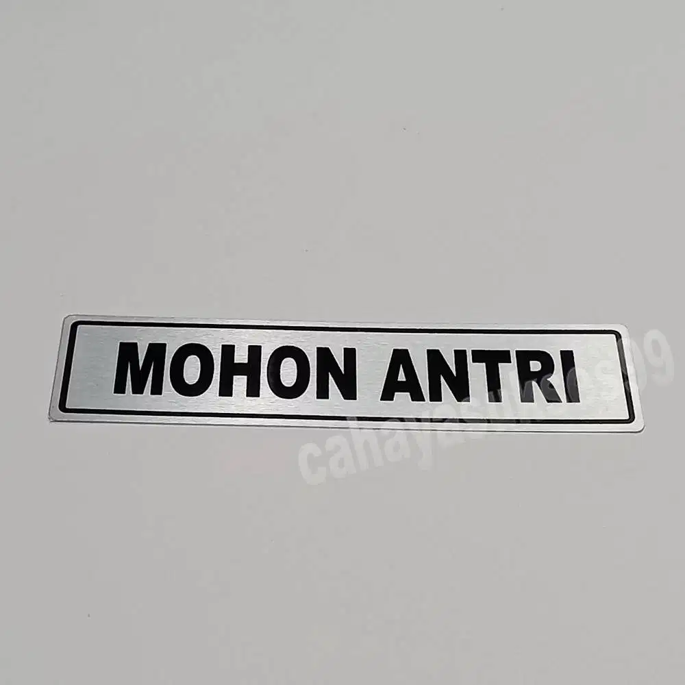 Sticker Aluminium Sign Board MOHON ANTRI Stiker Label Ruangan Kantor