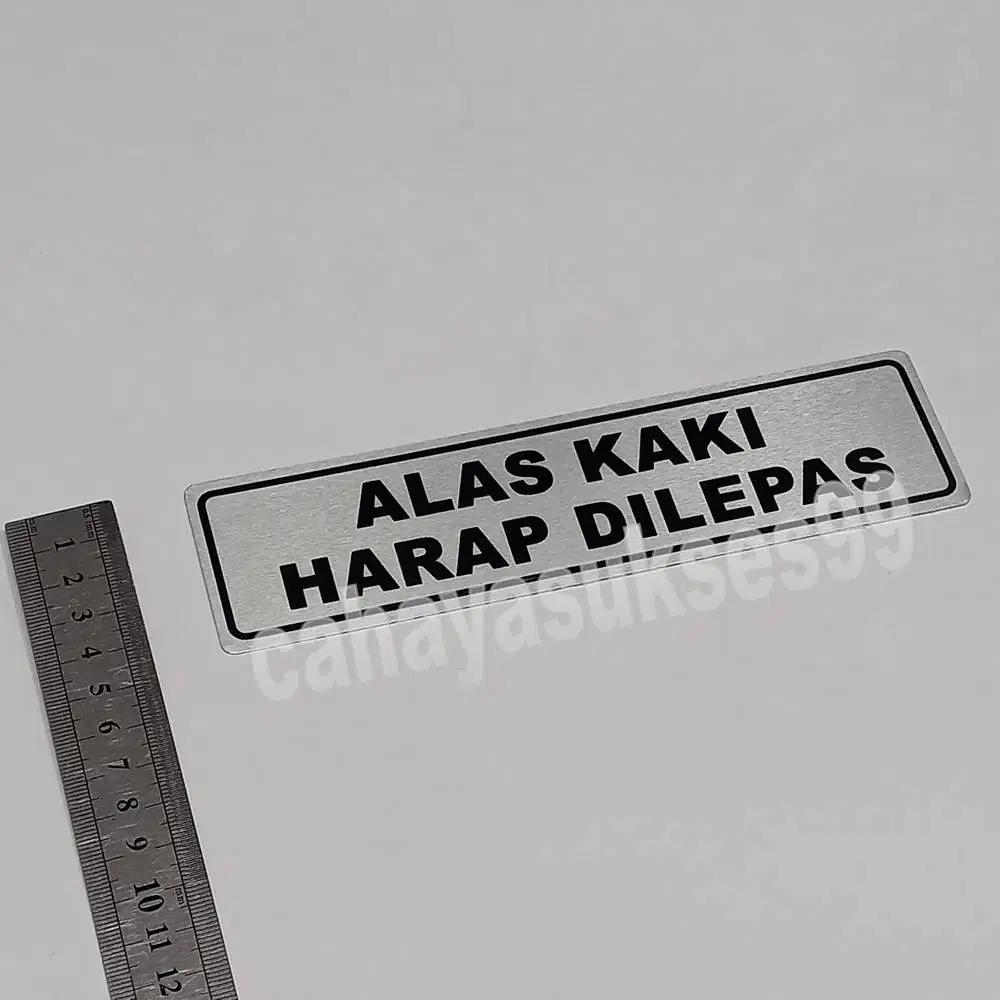 Stiker Aluminium Sign Board ALAS KAKI HARAP DILEPAS Stiker Label Pintu