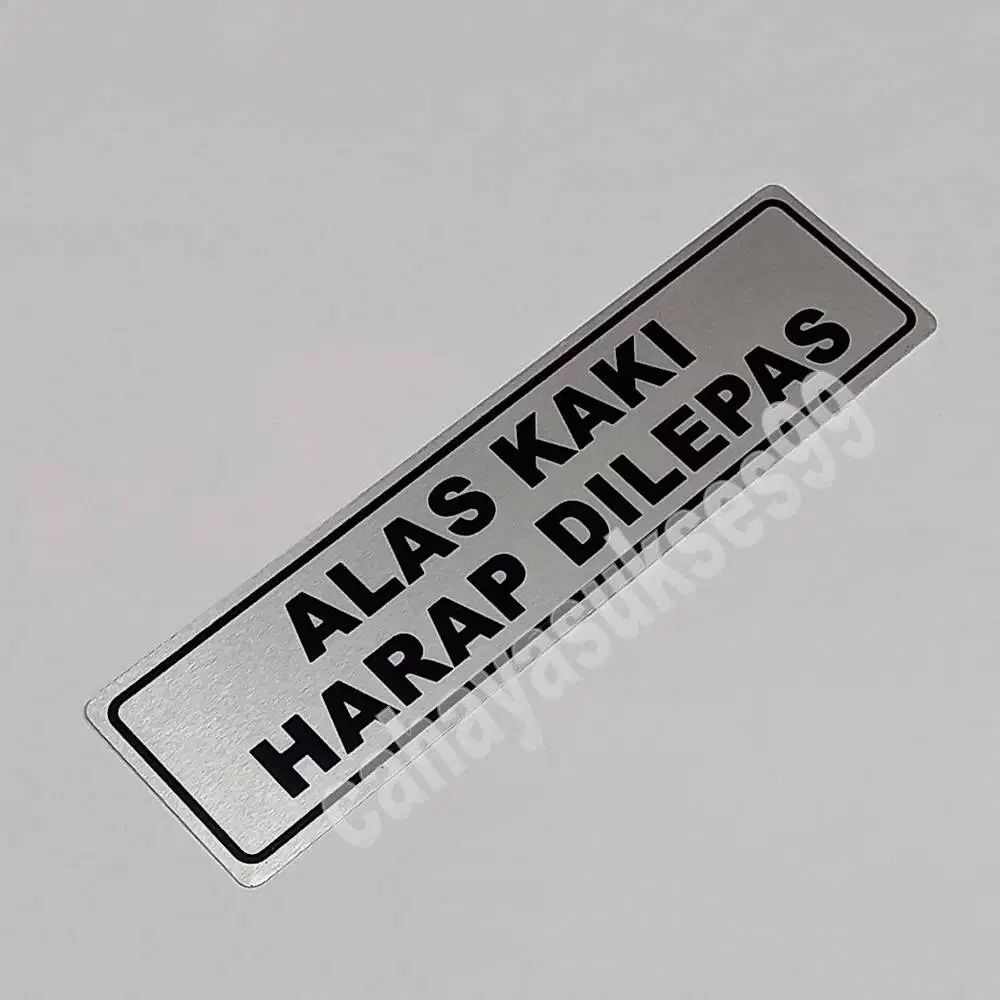 Stiker Aluminium Sign Board ALAS KAKI HARAP DILEPAS Stiker Label Pintu