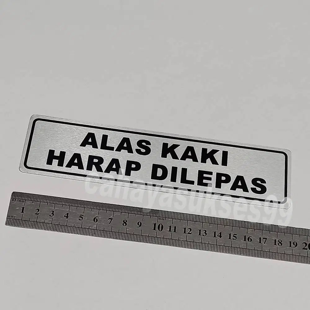 Stiker Aluminium Sign Board ALAS KAKI HARAP DILEPAS Stiker Label Pintu