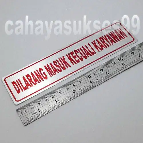 Sticker Aluminium Sign Board Label DILARANG MASUK KECUALI KARYAWAN