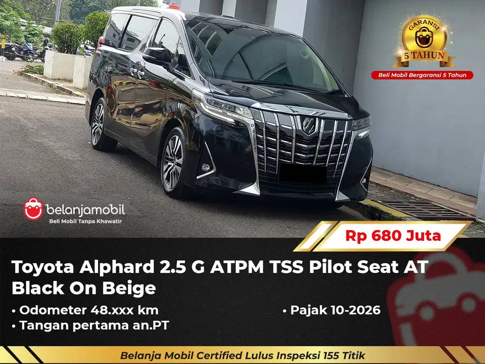 [ GARANSI 5TH ] Toyota Alphard 2.5 G ATPM TSS Pilot Seat 2021/2022