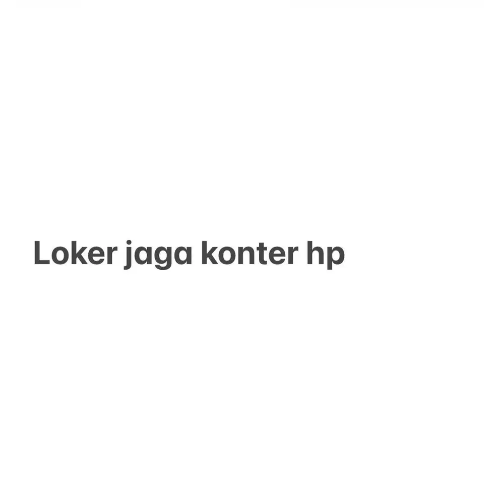 Lowongan kerja untuk penjaga konter hp