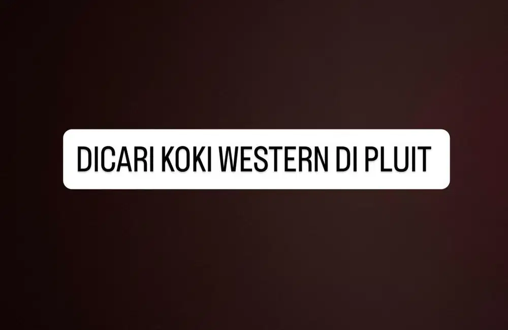 DIBUTUHKAN CHEF WESTERN gaji 4-10 Juta