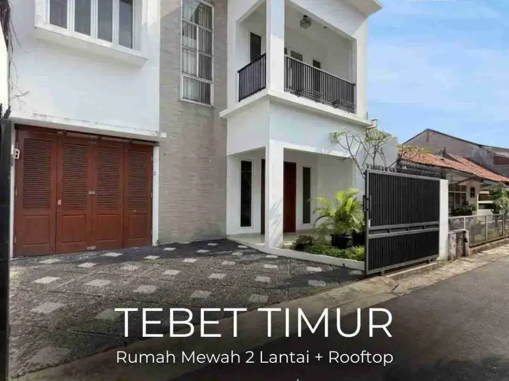 RUMAH MEWAH 5 KAMAR + ROOFTOP DI TEBET TIMUR – HANYA 3 M An!