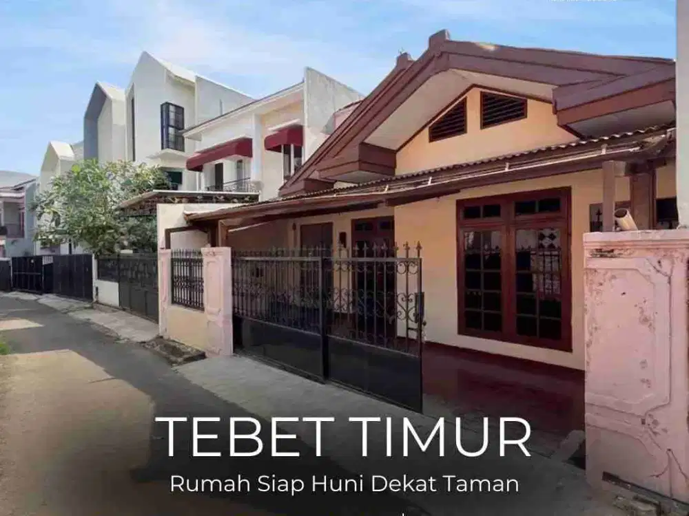 RUMAH TEBET TIMUR – SIAP HUNI & HARGA KOMPETITIF!
