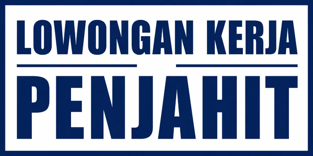 LOWONGAN KERJA PENJAHIT