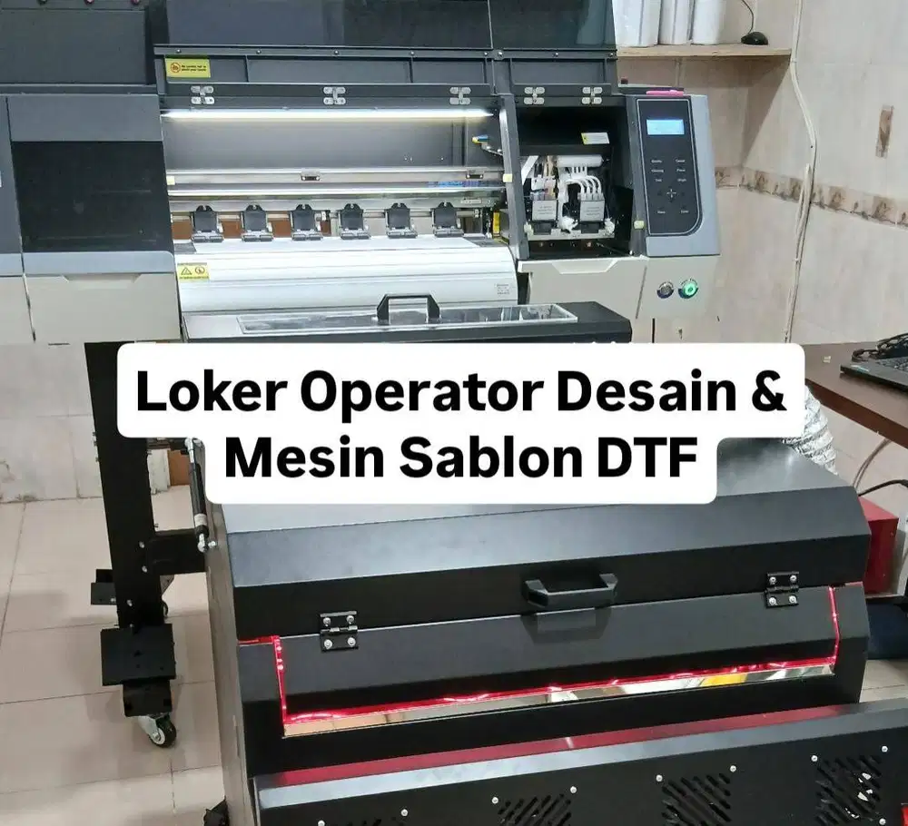 Loker Operator Desain dan Mesin DTF
