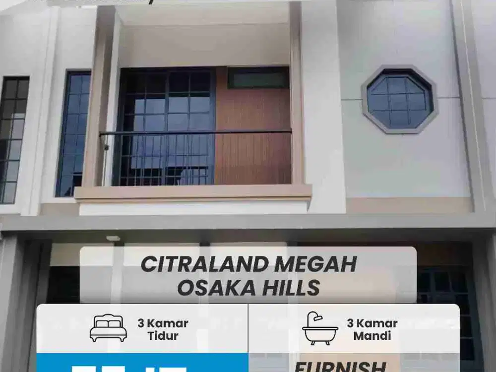 DISEWAKAN RUMAH MEWAH 2 LANTAI CITRALAND MEGAH, OSAKA HILLS, BATAM CENTER