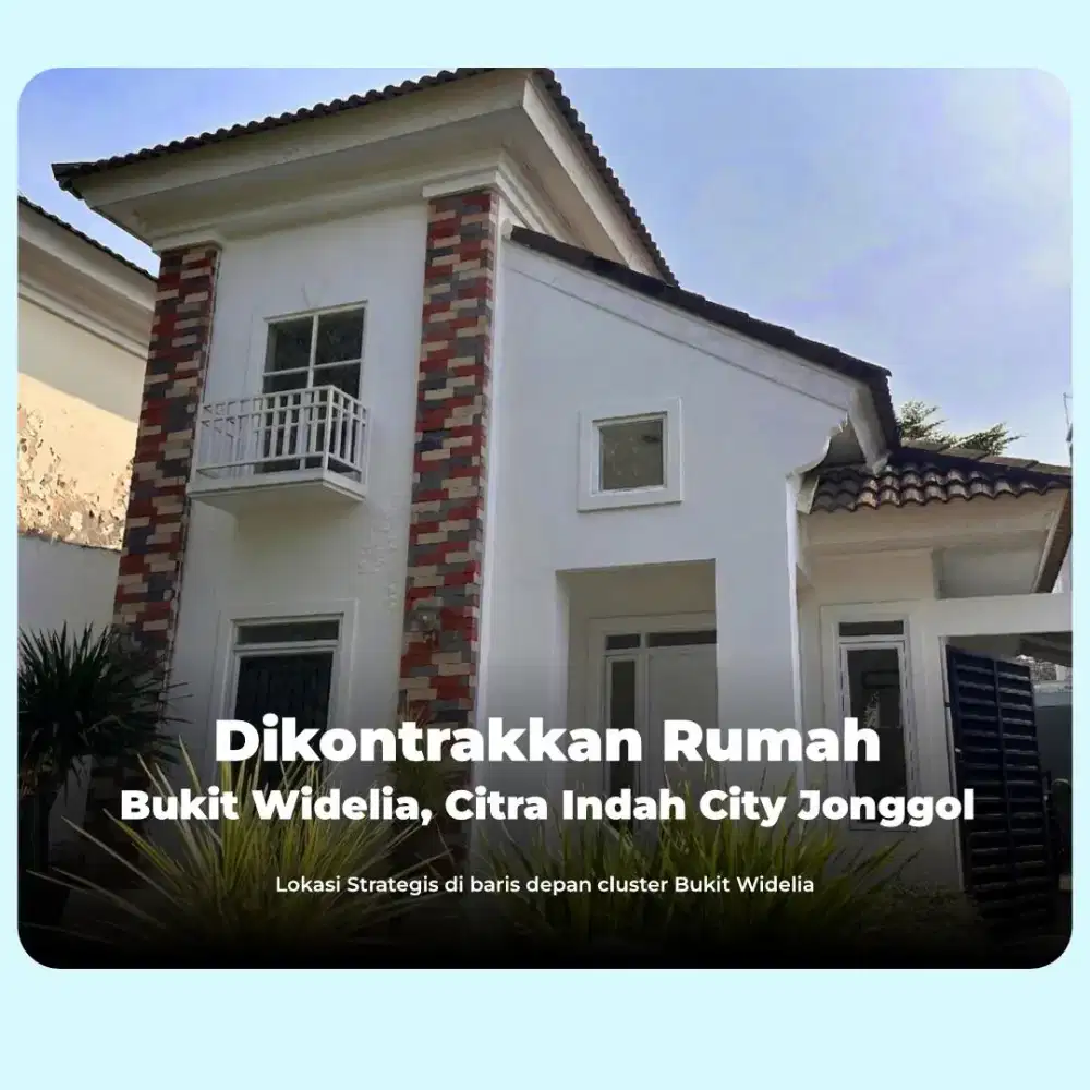 Dikontrakan Rumah Nyaman di Bukit Widelia, Citra Indah City Jonggol