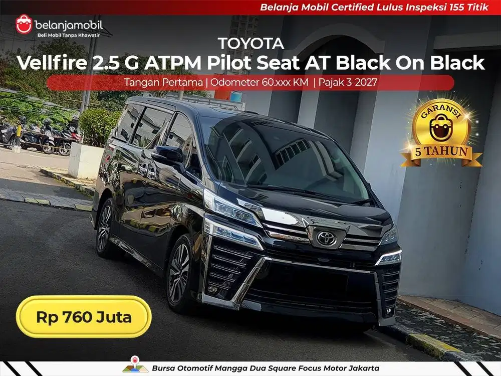 [ GARANSI 5TH ] Toyota Vellfire 2.5 G ATPM Pilot Seat 2023/2024