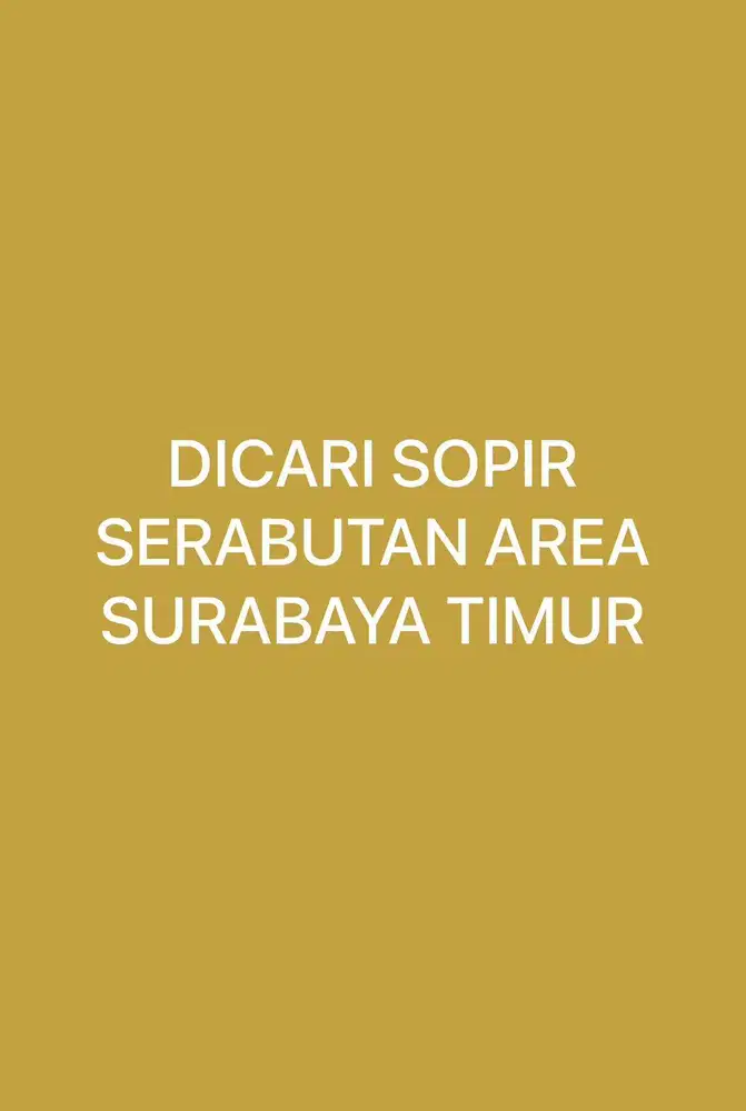 DICARI SOPIR SERABUTAN SIM A DOMISILI SURABAYA TIMUR