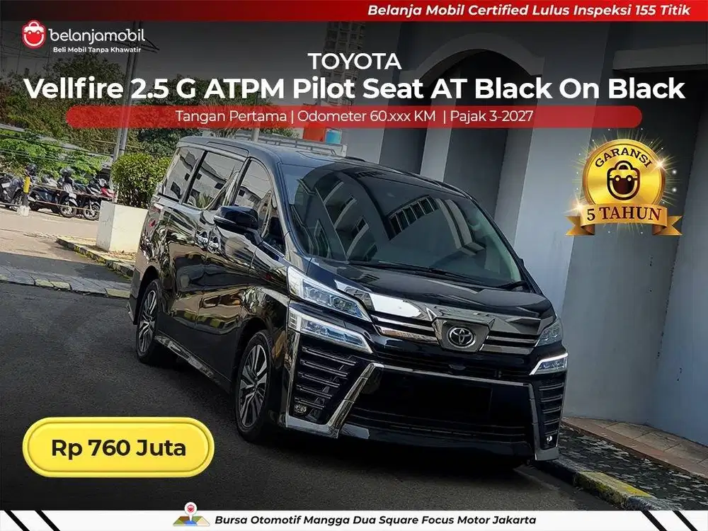 [ GARANSI 5TH ] Toyota Vellfire 2.5 G ATPM Pilot Seat 2023/2024