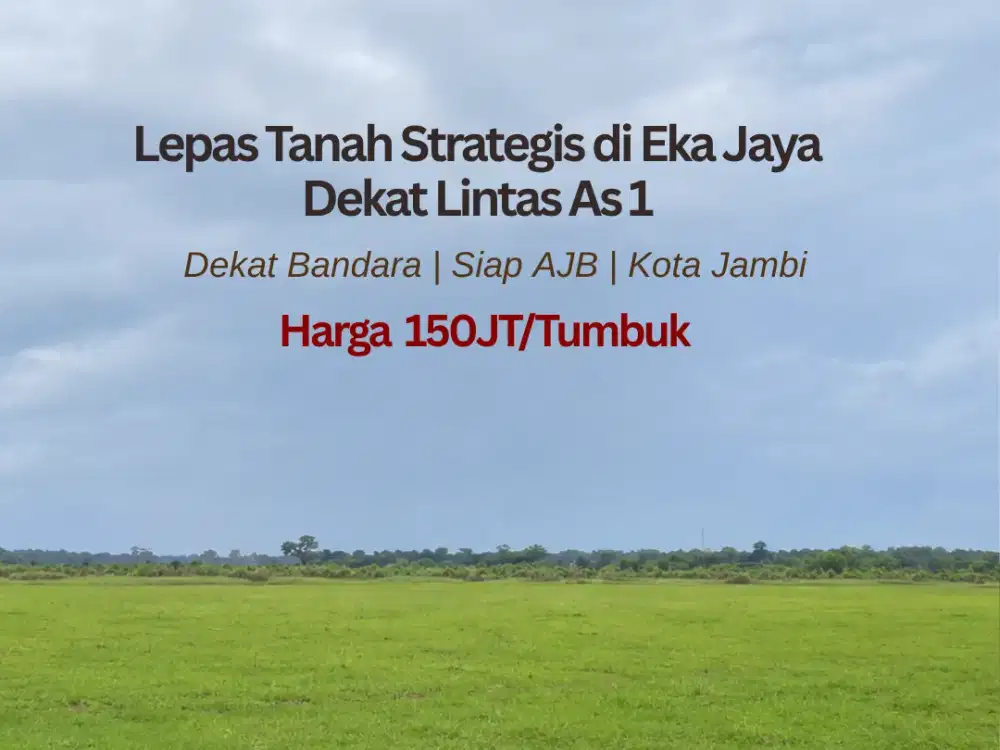 Lepas Tanah Strategis di Eka Jaya Dekat Lintas As 1