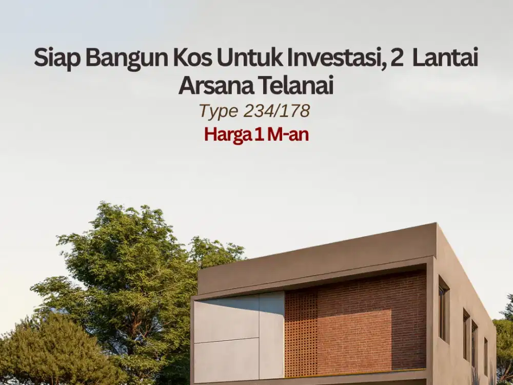 Siap Bangun Kos Untuk Investasi, 2  Lantai Arsana Telanai