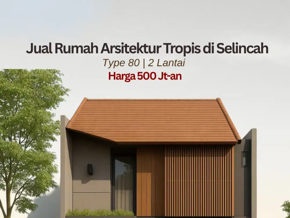 Jual Rumah Arsitektur Tropis di Selincah