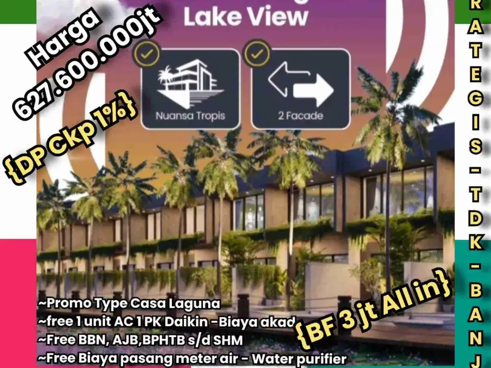 Casa De Laguna Rumah Mewah Modern, Megah dan Murah di jln Raya Mauk