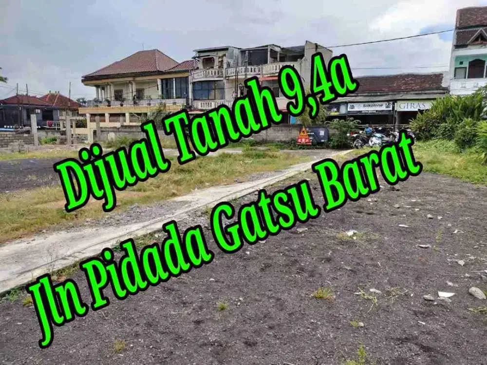 Dijual Tanah 9,4a di Jln Pidada Gatsu Barat Denpasar Bali