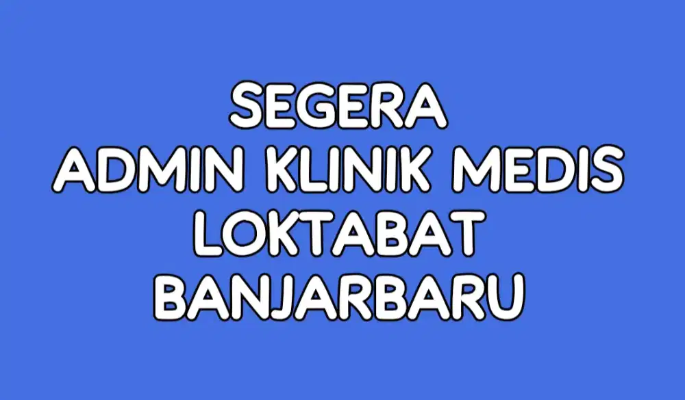 Segera Admini Klinik Medis