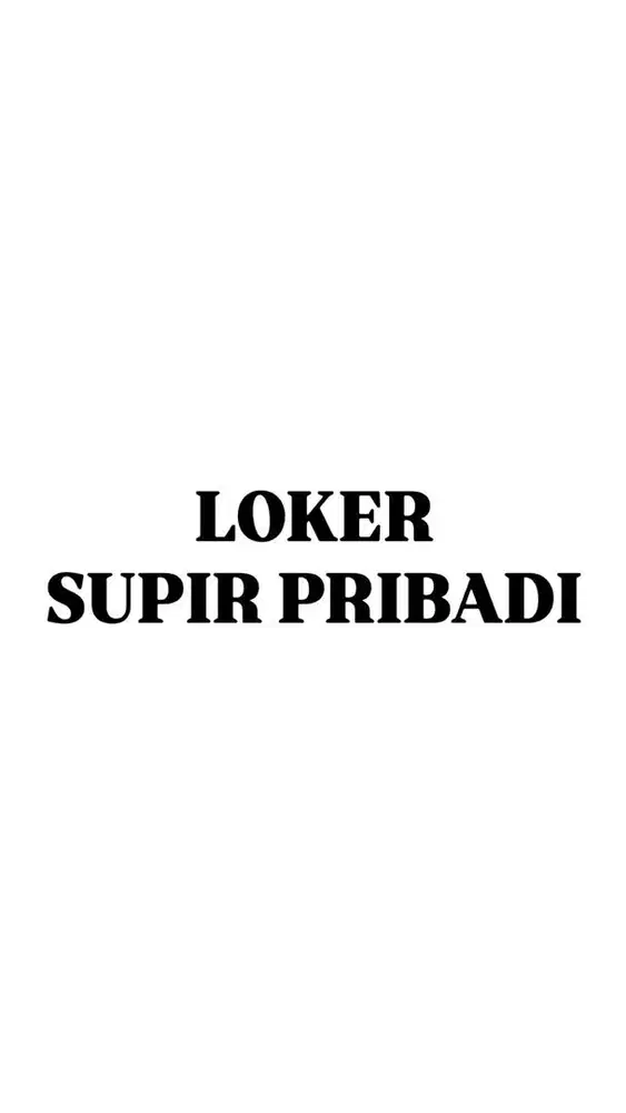 LOWONGAN KERJA SUPIR PRIBADI