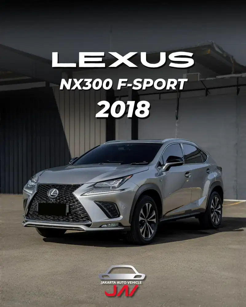 LEXUS NX300 F-SPORT 2018 / LIKE NEW / LOW ODO / MINT CONDITION