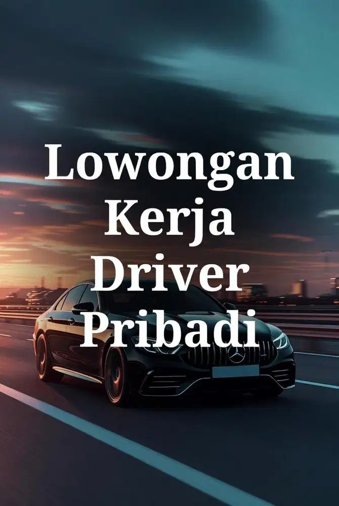 Lowongan Driver Pribadi