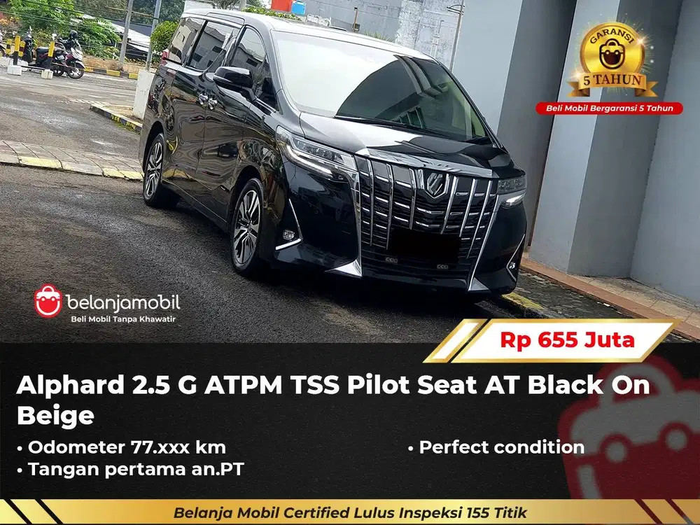 [ GARANSI 5TH ] Toyota Alphard 2.5 G ATPM TSS Pilot Seat 2022/2023