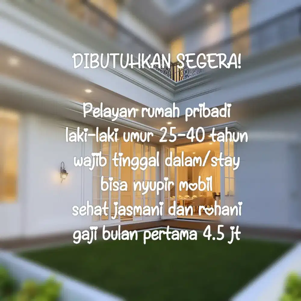Dibutuhkan pelayan rumah pribadi