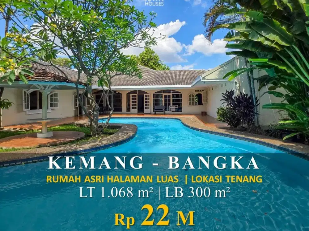 Kemang Bangka 1068m² Rumah Asri Halaman Luas Swimming Pool, 22M Nego