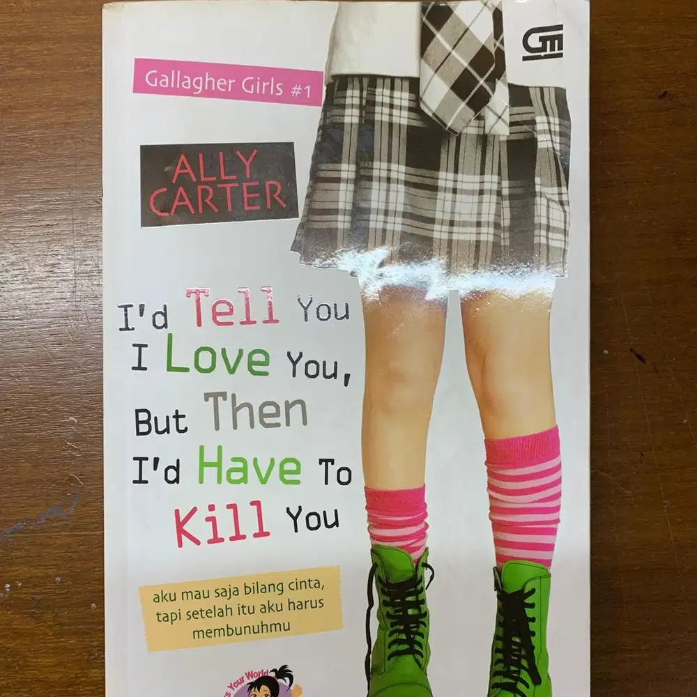 Buku Novel I'd Tell You I Love You But Then I'd Have To Kill You