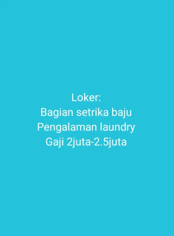 Loker: karyawan /karyawati laundry bisa setrika baju  rapi dan cepat