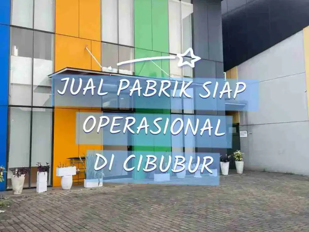 Jual Pabrik Siap Operasional di Cibubur.