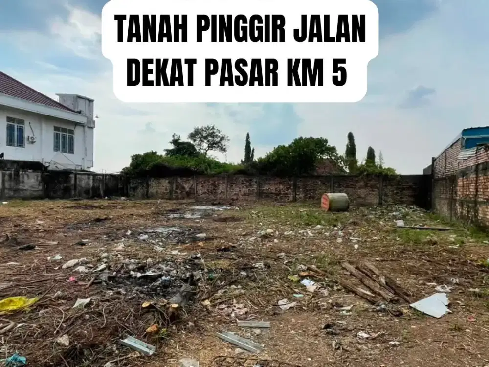 TANAH PINGGIR JALAN DEKAT PASAR KM 5