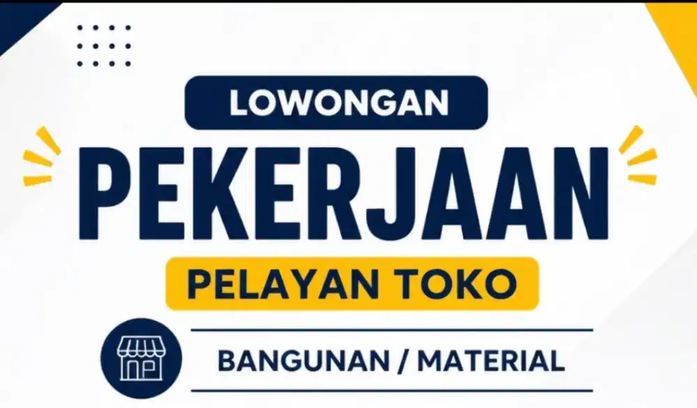 Lowongan kerja karyawan / pelayanan Toko Bangunan