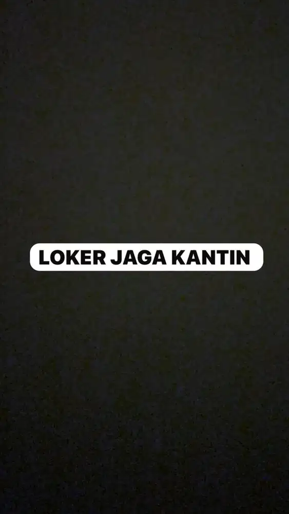 LOKER JAGA KANTIN MALAM HARI