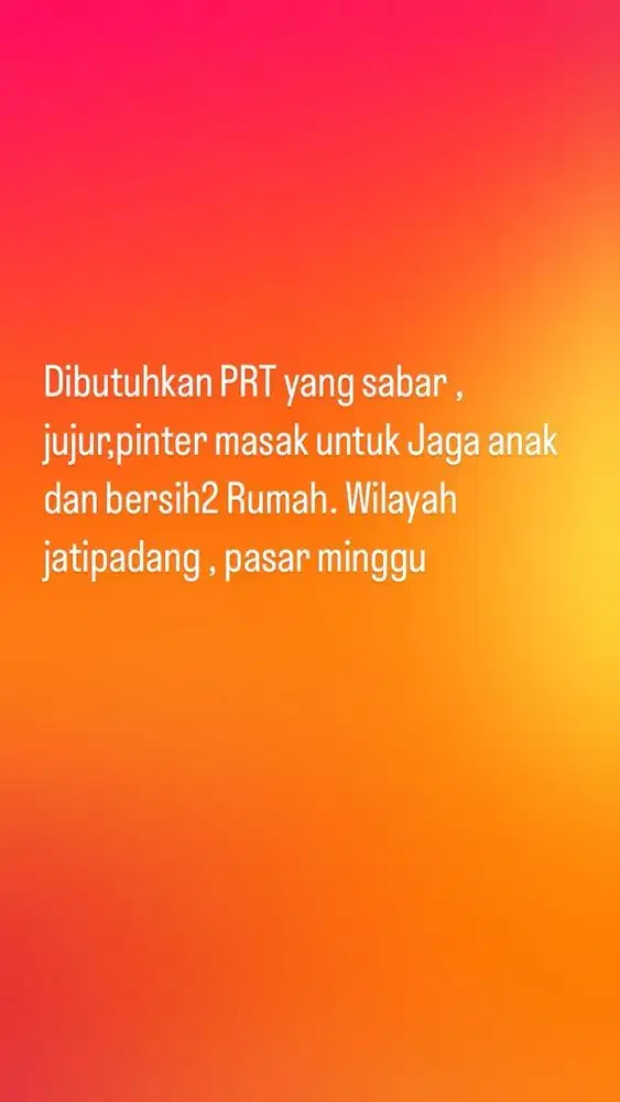 Dicari PRT yang sabar, jujur, telaten, pinter masak untuk jaga anak