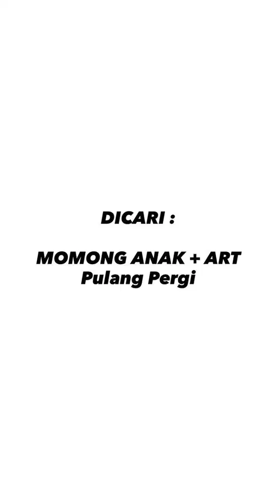 DICARI : Momong Anak + ART (PP)