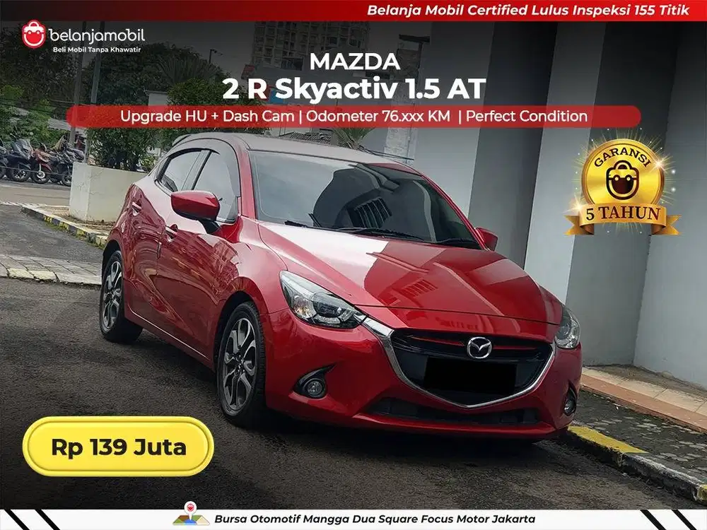 [ GARANSI 5TH ] Mazda2 Mazda 2 R Skyactiv 1.5 AT 2015 2016