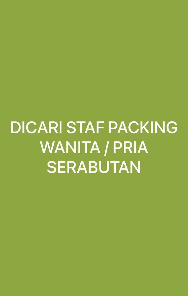 DICARI STAFF PACKING WANITA/PRIA SERABUTAN