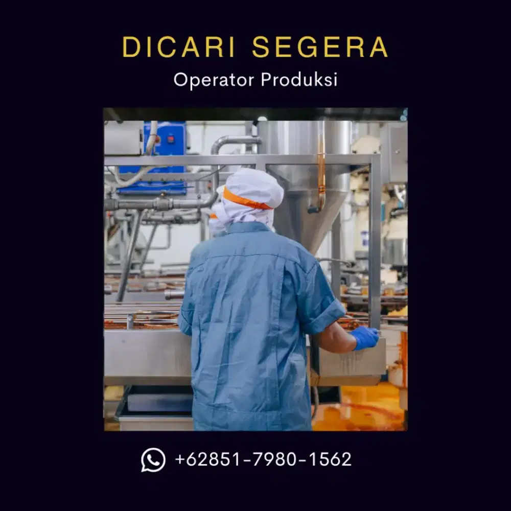 Dibutuhkan Segera Operator Produksi 1 Hari