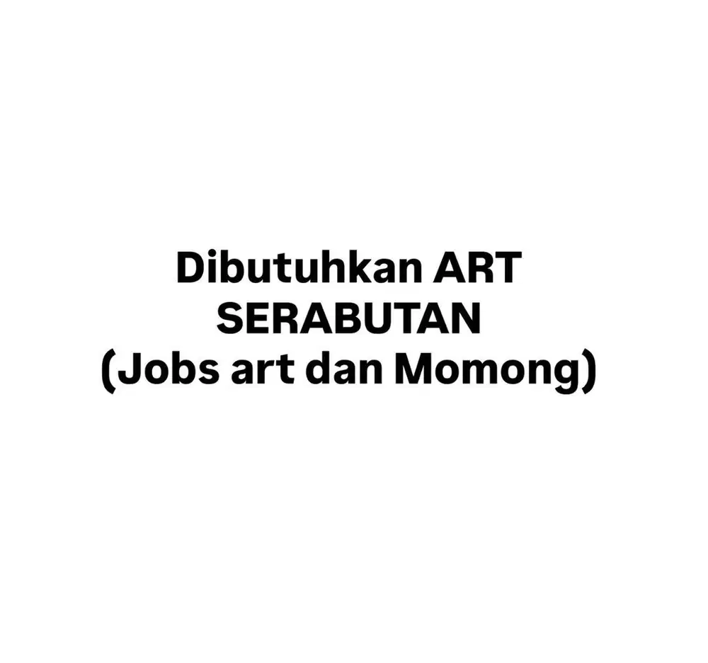 Dibutuhkan ART Serabutan
