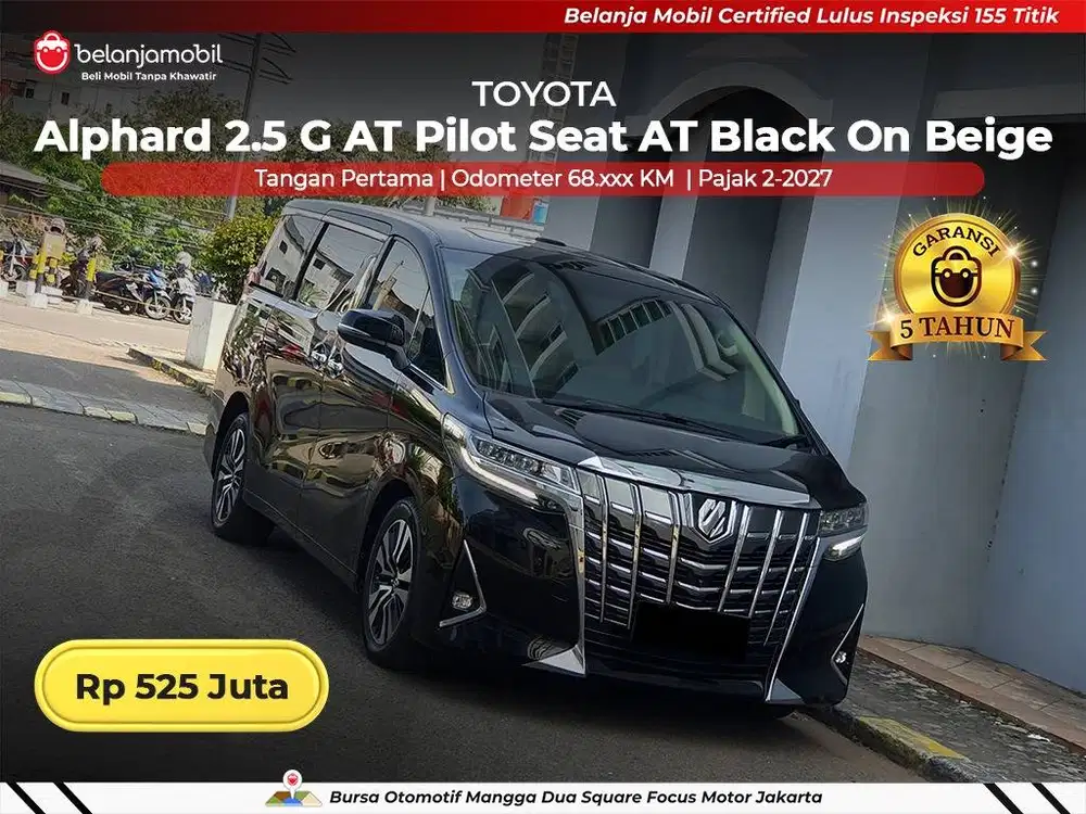 [ GARANSI 5TH ] Toyota Alphard 2.5 G AT Pilot Seat 2018/2019
