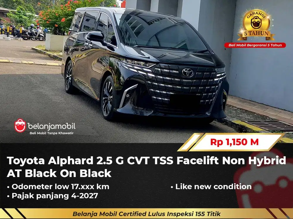 [ LOW KM 17RB ] Toyota Alphard 2.5 G CVT TSS Non Hybrid 2024/2025
