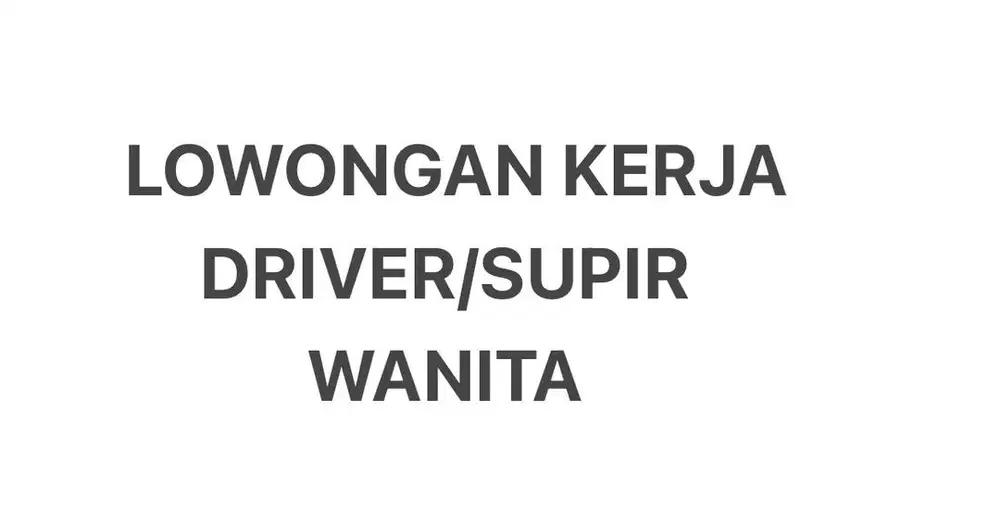 Loker Supir pribadi WANITA