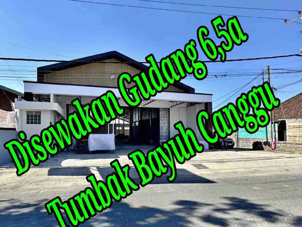 Disewakan Gudang baru 6,5a di Jln Tumbak Bayuh Pererenan Canggu Bali