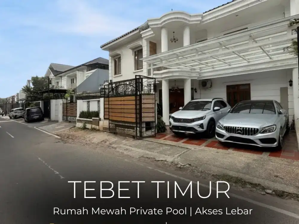 TERMURAH !! DI JUAL RUMAH MEWAH DENGAN PRIVATE POOL DI TEBET TIMUR, AKSES JLN LEBAR 3 MOBIL, LOKASI STRATEGIS, NEGO !!