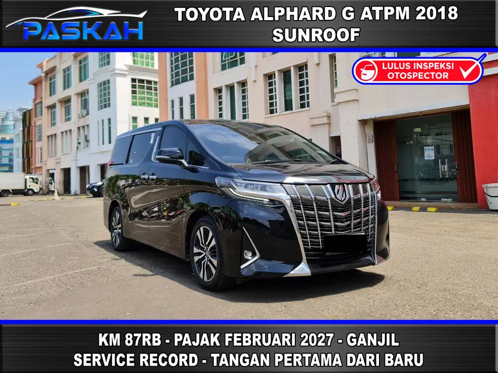 GANJIL Bunga=5% Pajak=FEB-2027 Alphard G atpm 2018 Alphard g 2018 p1