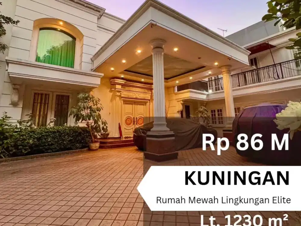 DIJUAL RUMAH KUNINGAN - JAKARTA SELATAN MEWAH - PRIME AREA